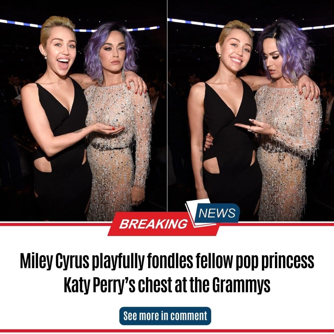 Miley Cyrus Playfully Fondles Fellow Pop Princess Katy Perrys Chest At The Grammys Daily 7651